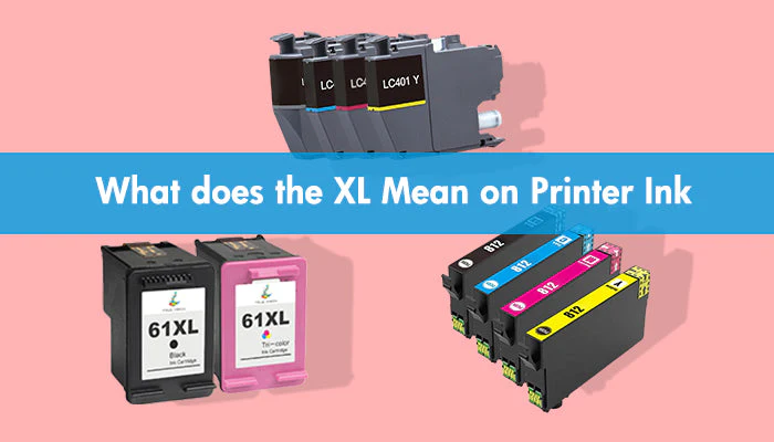 What does the XL Mean on Printer Ink