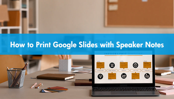 How to Print Google Slides with Speaker Notes